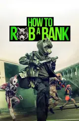 როგორ გავძარცვოთ ბანკი / How To Rob A Bank